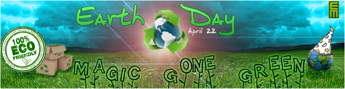Earth Day - ExoMagic Gone Green